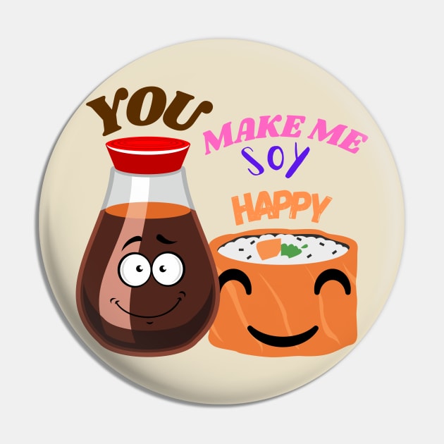 You Make Me Soy Happy - Pun Pin by Express YRSLF