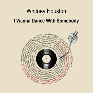 I WANNA DANCE WITH SOMEBODY LYRICS ILLUSTRATIONS T-Shirt