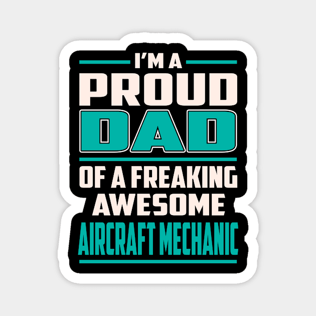 Proud DAD Aircraft Mechanic Magnet by Rento