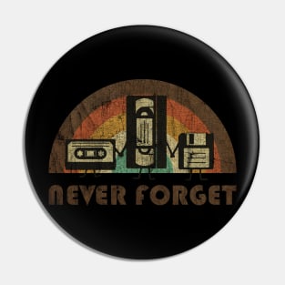 RETRO - NEVER FORGET Pin