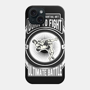 Legendary Material Art Born To Fight Phone Case