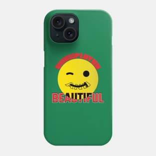 Unemployed And Beautiful Phone Case