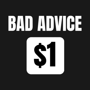 Bad Advice T-Shirt