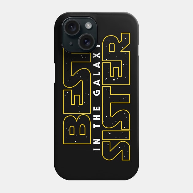 Best Sister in the Galaxy v2 Phone Case by Olipop