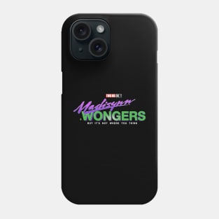 Madisynn& Wongers Phone Case