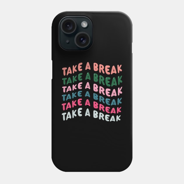 Take a Break Phone Case by goodnessgracedesign