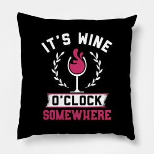 It'S Wine O 'Clock Somewhere Wine Pillow