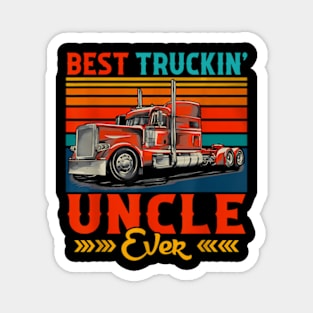 Truckin Uncle Ever Magnet