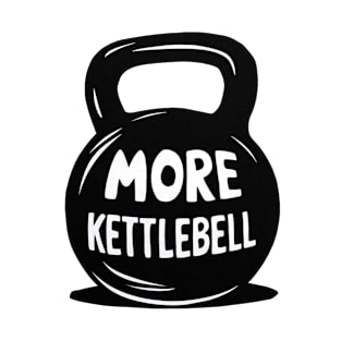 Kettlebell Fun: Lift More, Laugh More! T-Shirt