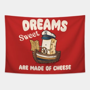 Sweet Dreams Are Made of Cheese, Unique boat trip With Captain Mimiw Tapestry