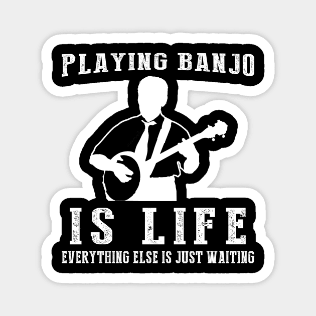 Banjo is Life: Where Waiting Strikes a Chord! Magnet by MKGift