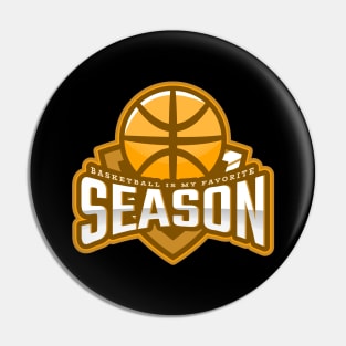 Basketball Is My Favorite Season Pin