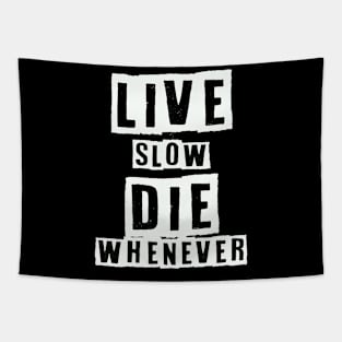 Live Slow Die Whenever Tapestry