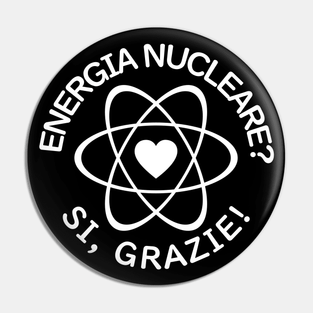 "Nuclear Power? Yes Please!" in Italian Pin by Decamega