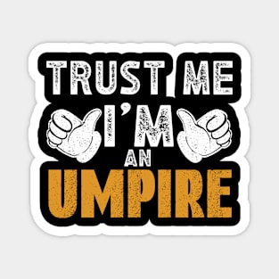 Trust Me Im an Umpire Magnet