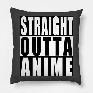 Straight Outta Anime Pillow