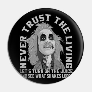 Never Trust The Living Turn on the juice and see what shakes loose Pin