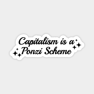 Capitalism Is A Ponzi Scheme Magnet