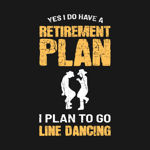 Retirement Plan Line Dancing Country Music Cowboy by amango