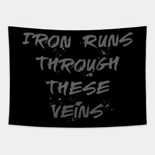 Iron Runs Through These Veins Tapestry
