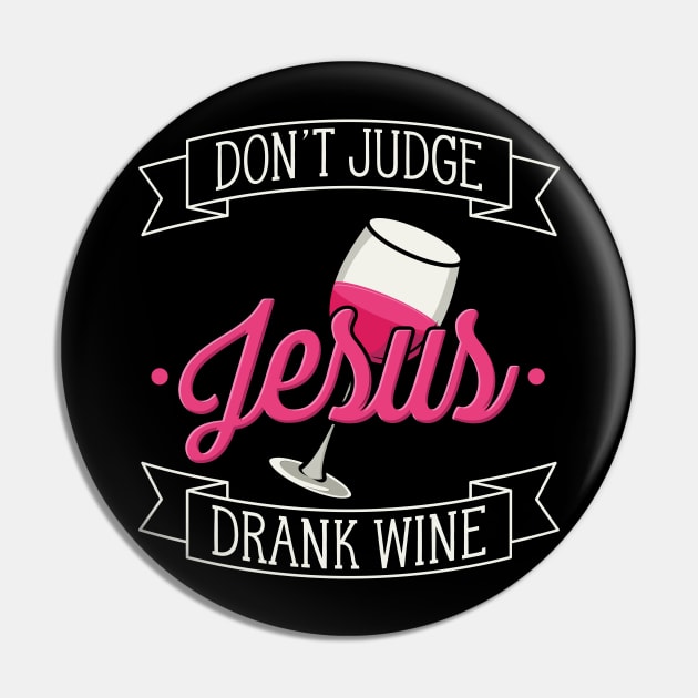 Don’t Judge, Jesus Drank Wine | Funny Christian Wine Drinker Pin by DancingDolphinCrafts