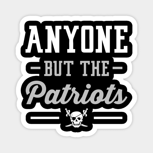 Anyone But The Patriots - Oakland Magnet by anyonebutthepatriots