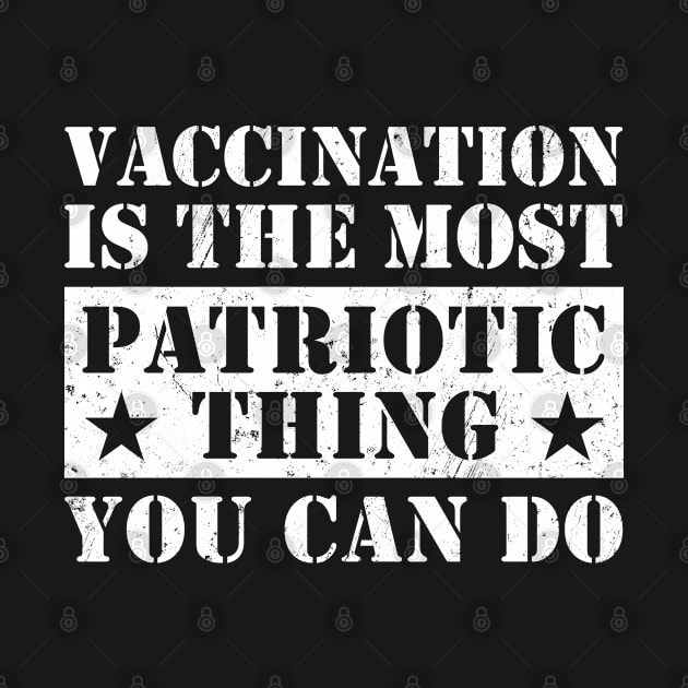 Vaccination Is The Most Patriotic Thing You Can Do - Joe Biden by NuttyShirt