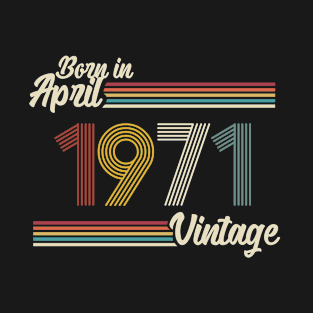 Vintage Born in April 1971 T-Shirt