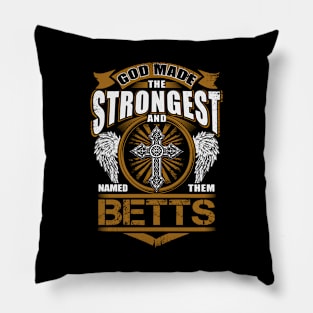 Betts Name T Shirt - God Found Strongest And Named Them Betts Gift Item Pillow