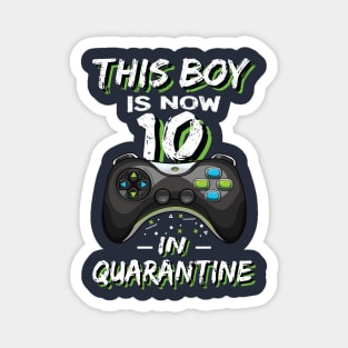 This Boy is now 10 in Quarantine Double digits 10th birthday Gaming Gift Magnet