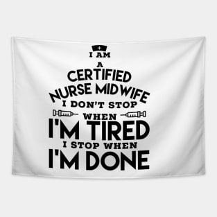 I am a certified nurse midwife I don’t stop when i tired i stop when i done Tapestry