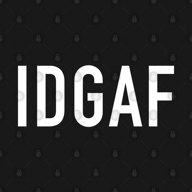 IDGAF by StickSicky