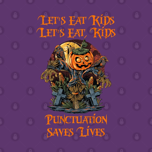 let's eat kids t-shirt punctuation saves lives funny halloween by kevenwal