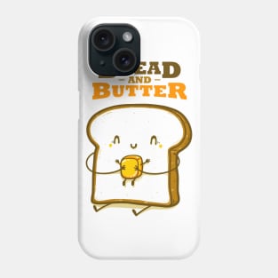 Bread and Butter Phone Case