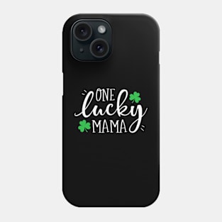 One Lucky Mama St Patricks Day Phone Case