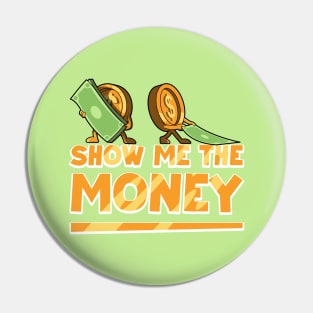 Show Me the Money! Pin