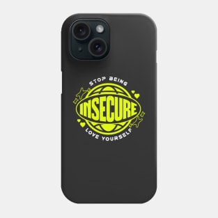 Don't Be Insecure Love Yourself Phone Case