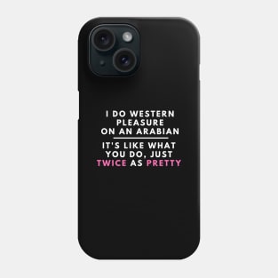 Arabians - Western Pleasure Phone Case