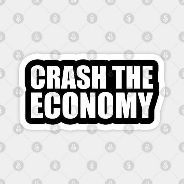 Crash the Economy Magnet by giovanniiiii