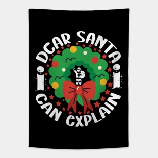 Dear Santa I Can Explain Tapestry