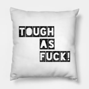 Tough as Fuck Pillow