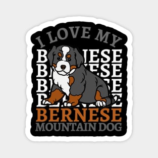 Bernese Mountain Dog Life is better with my dogs Dogs I love all the dogs Magnet