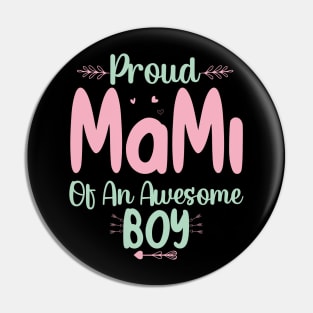 Proud Mami Of An Awesome Boy Pin