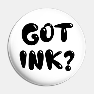 Got Ink? Pin