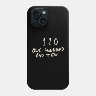 One Hundred And Ten 110 Phone Case