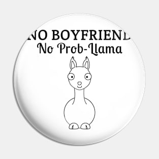 No Boyfriend No Problem Gifts Mugs Shirts Stickers Pin