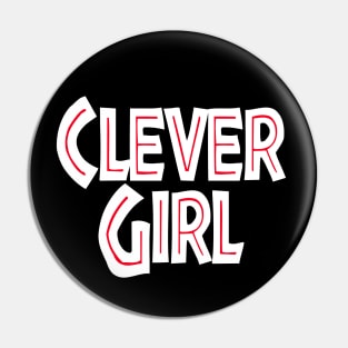 Clever Girl (typographic) Pin