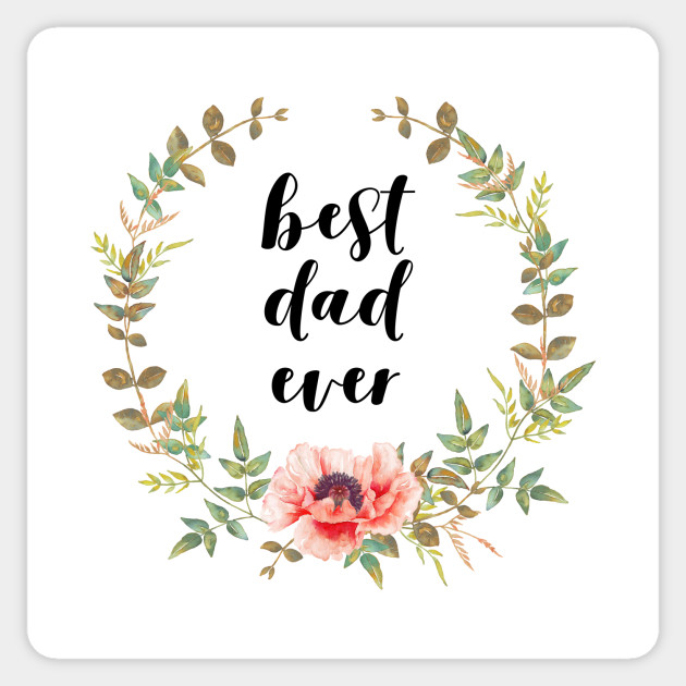 Best Dad Ever Best Daddy Ever Sticker Teepublic
