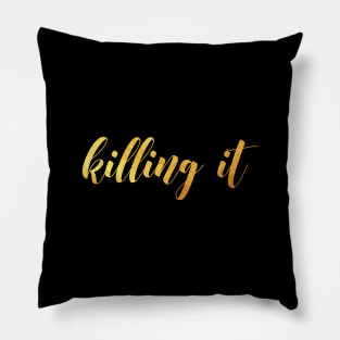 Killing it Pillow