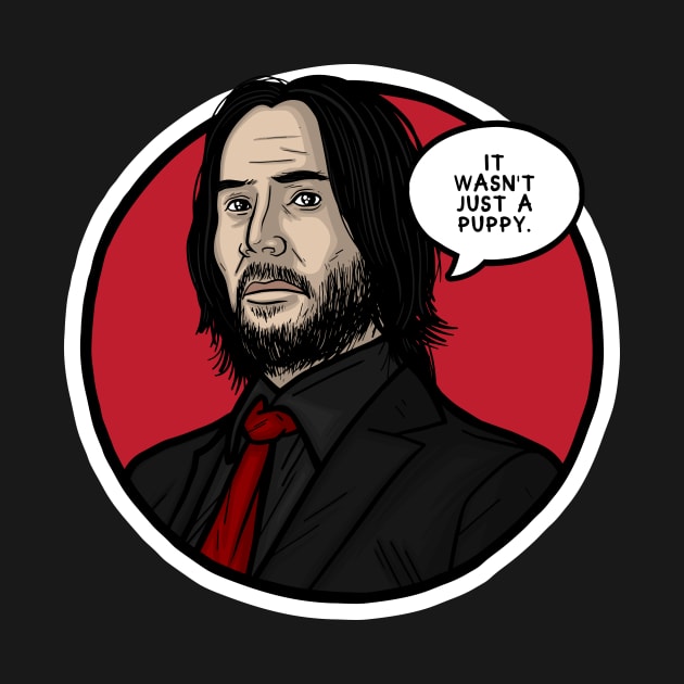 John Wick (Puppy) by Baddest Shirt Co.